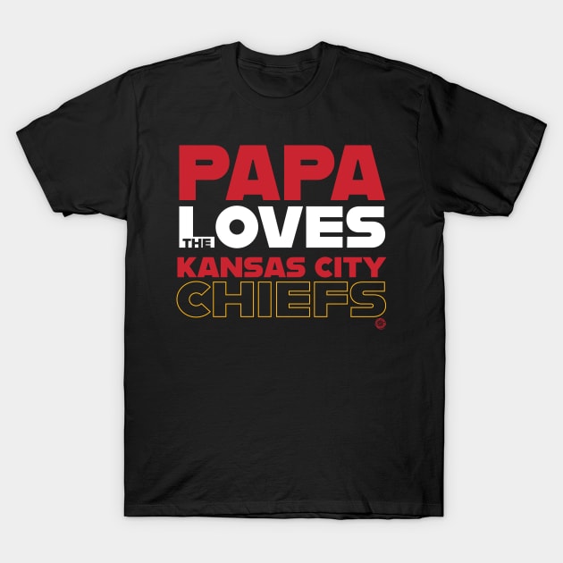 Papa Loves the Kansas City Chiefs T-Shirt by Goin Ape Studios